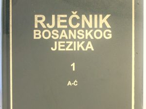 Rječnik bosanskog jezika Tom1- od A do Ć